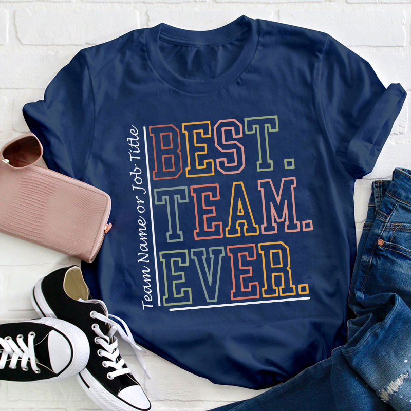 Personalized Colorful Hollow Letters Best Team Ever Teacher T-Shirt