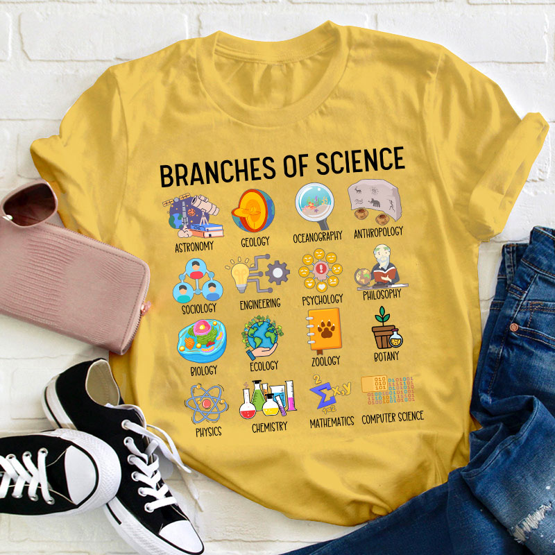 Branches Of Science Teacher T-Shirt