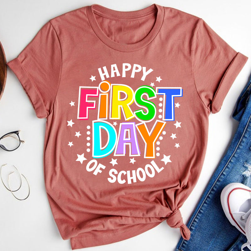 Back To School Happy First Day Of School Teacher T-Shirt