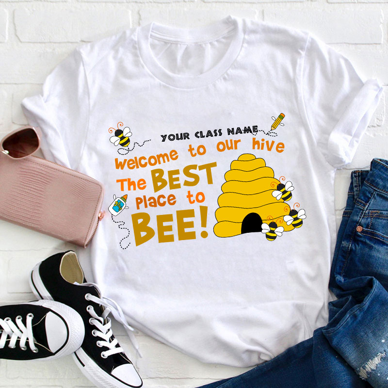 Personalized Welcome To Our Hive The Best Place To Bee Teacher T-Shirt