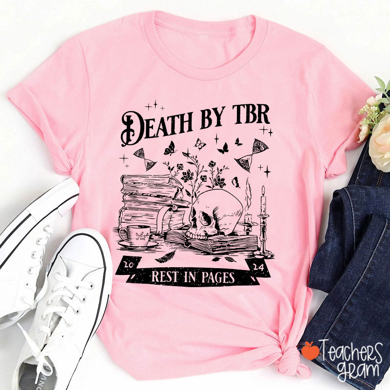 Death By Tbr Rest In Pages Teacher T-Shirt