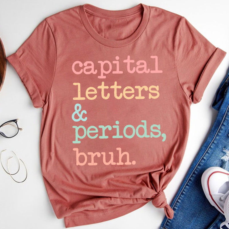 Capital Letters And Periods Bruh Funny Grammar Teacher T-Shirt