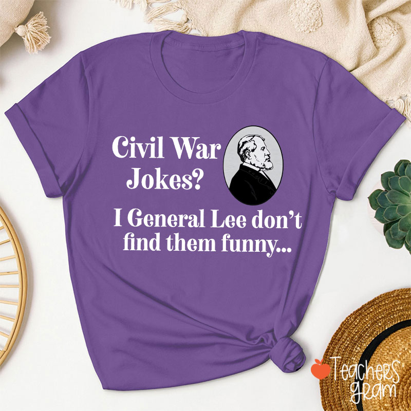 Civil War Jokes History Teacher T-Shirt