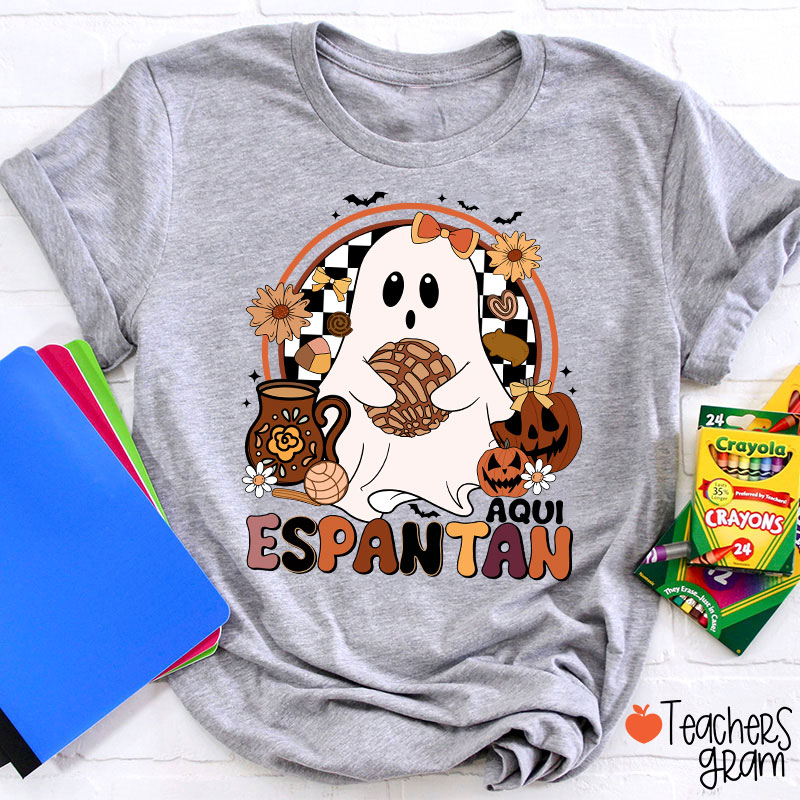 Aqui Espantan Spanish Teacher T-Shirt