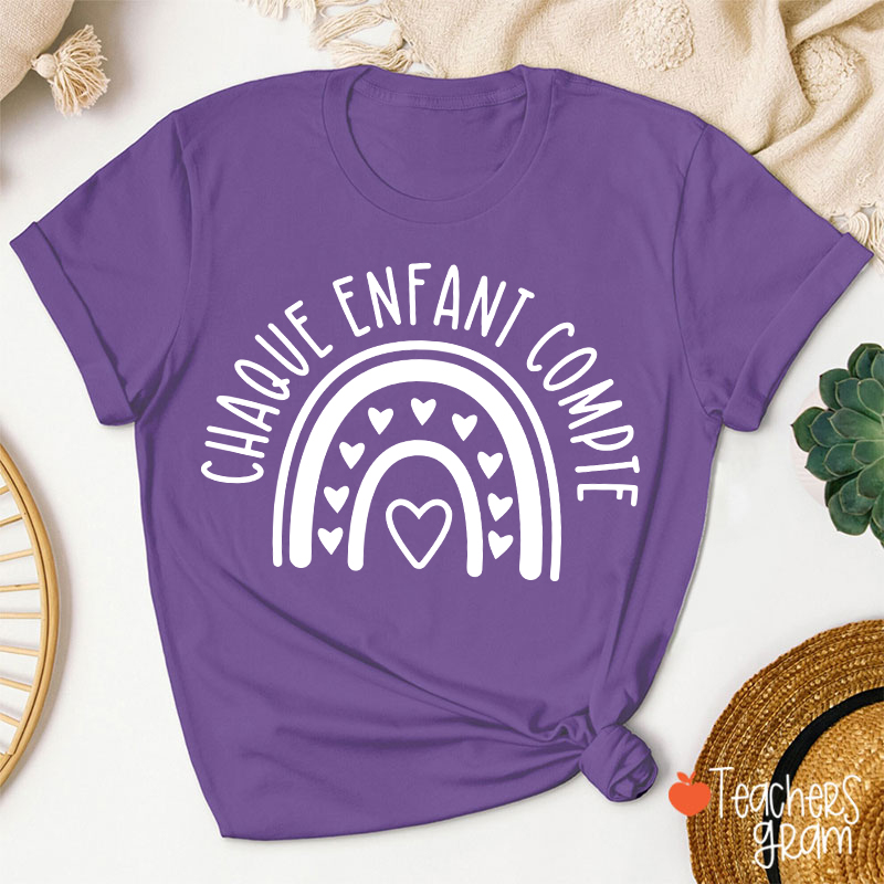 Chaque Enfant Compte French Teacher T-Shirt