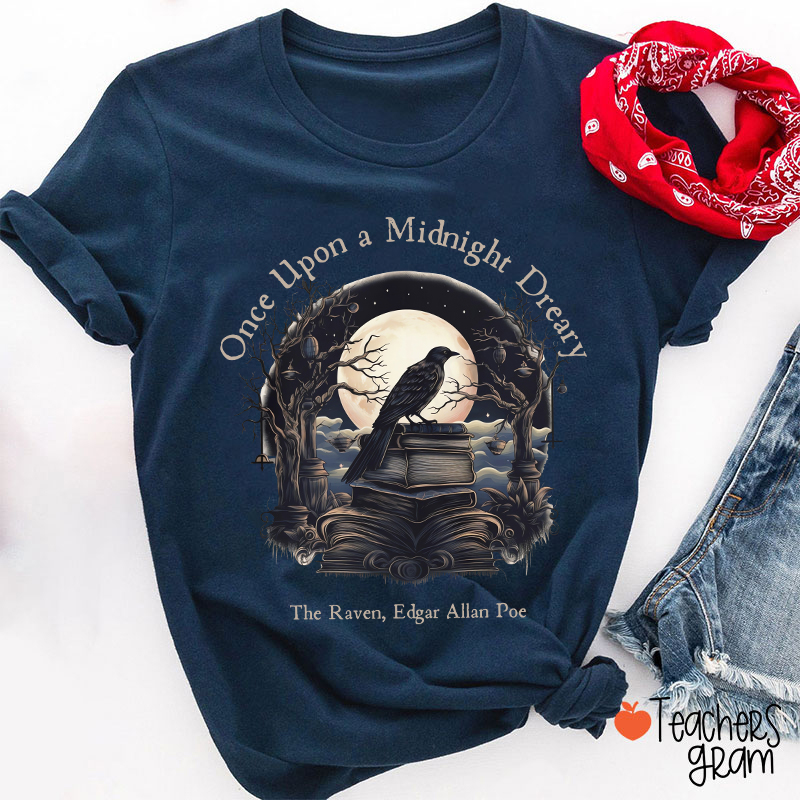 Once Upon A Midnight Dreary Edgar Allan Poe Teacher T-Shirt