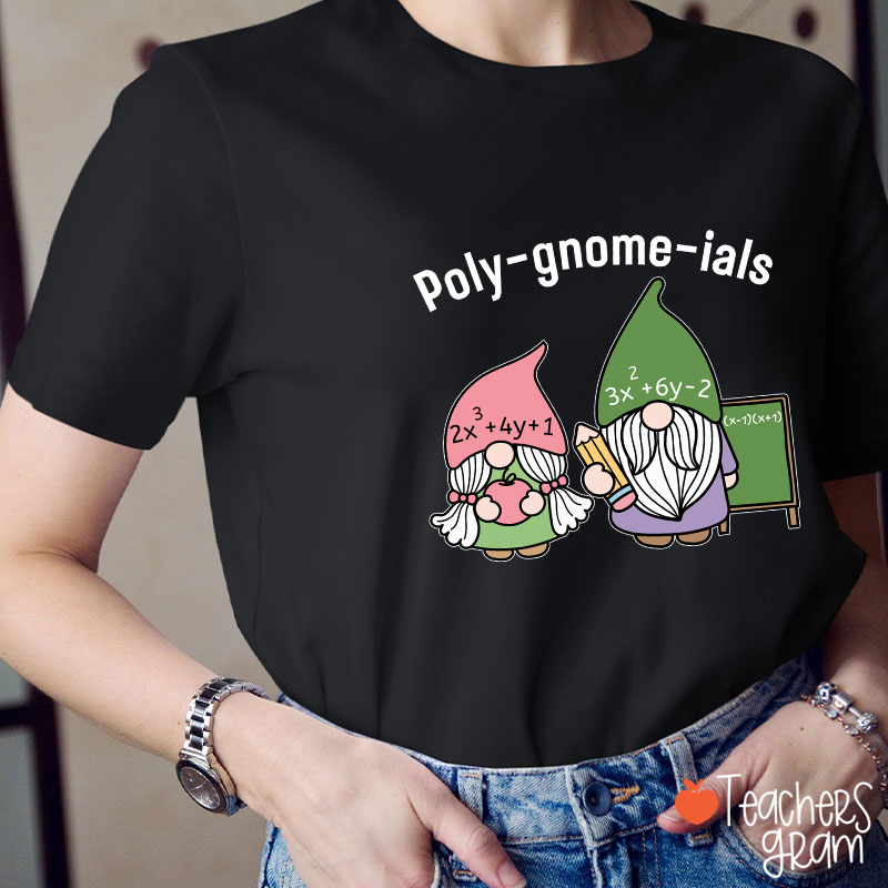 Polygnomeials Math Teacher T-Shirt