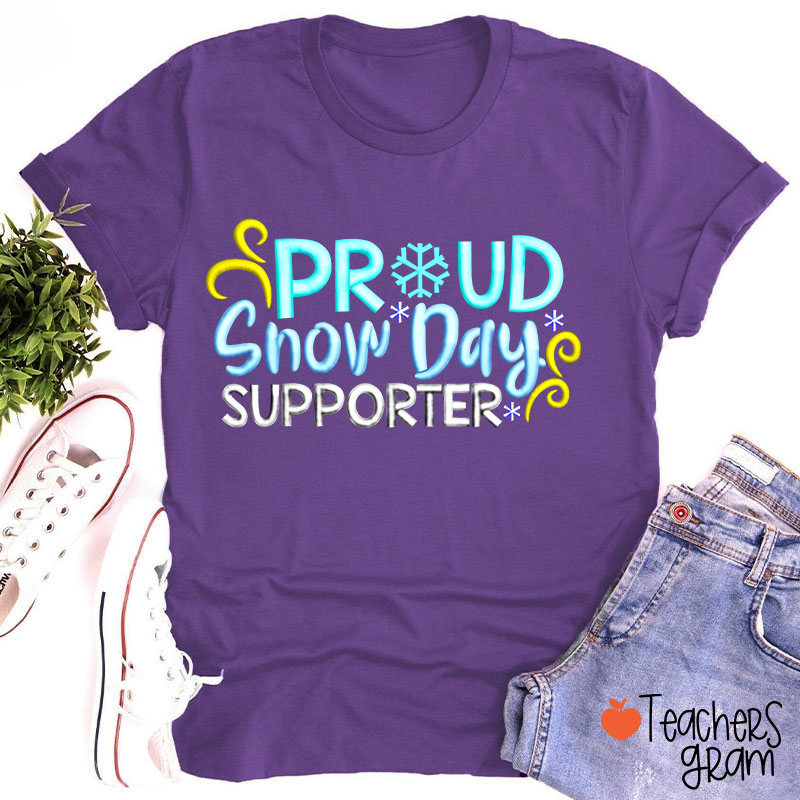 Proud Snow Day Supporter Teacher T-Shirt