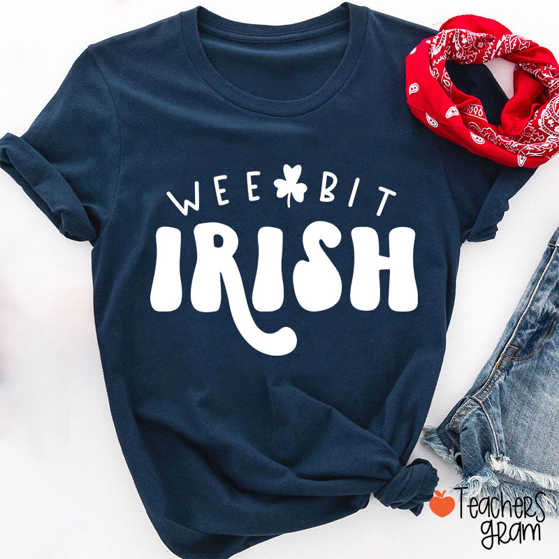 Wee Bit Irish Teacher T-Shirt