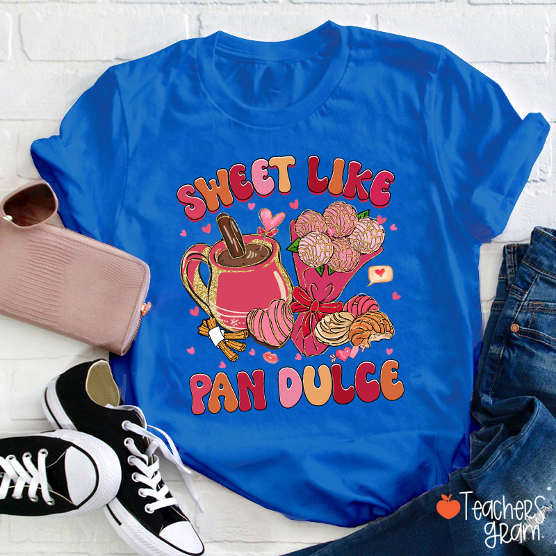 Sweet Like Pan Dulce Spanish Teacher T-Shirt