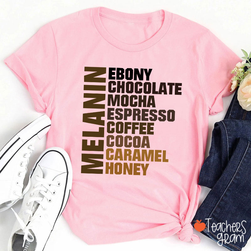 Melanin Ebony Chocolate Mocha Teacher T-Shirt