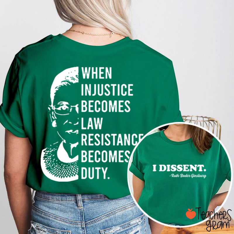I Dissent RBG Teacher Two Sided T-Shirt