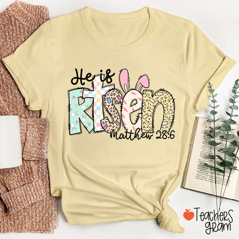 He Is Risen Teacher T-Shirt