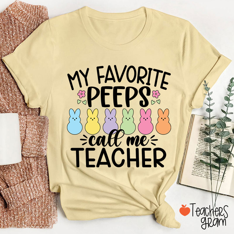 My Favorite Peeps Call Me Teacher T-Shirt