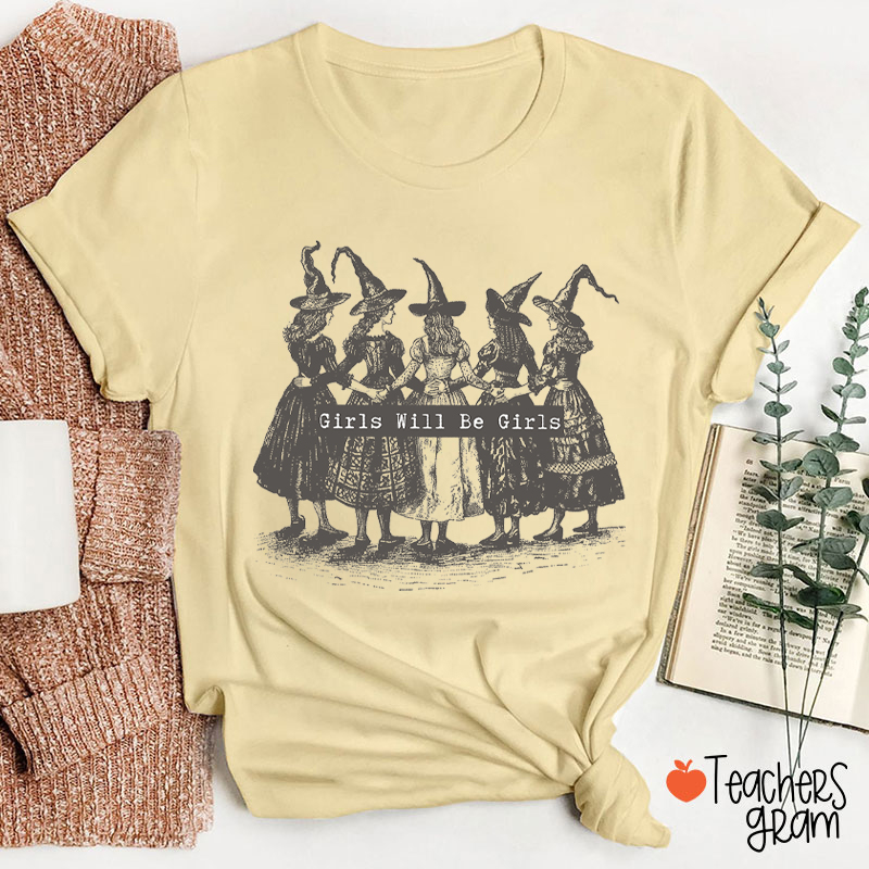 Girls Will Be Girls Witch Halloween Party Teacher T-Shirt