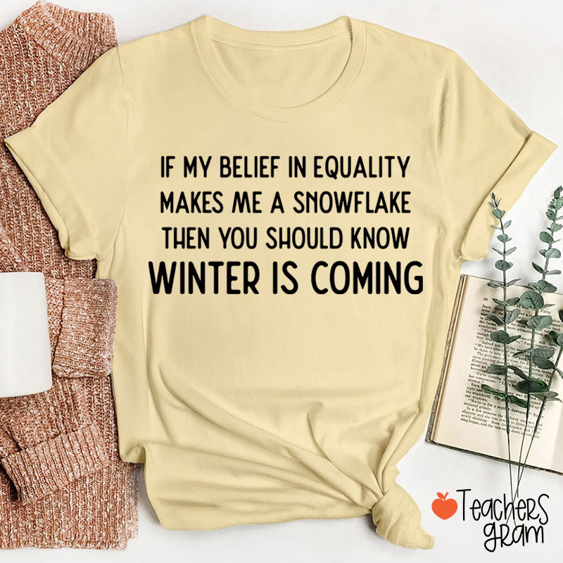 If My Belief In Equality Teacher T-Shirt