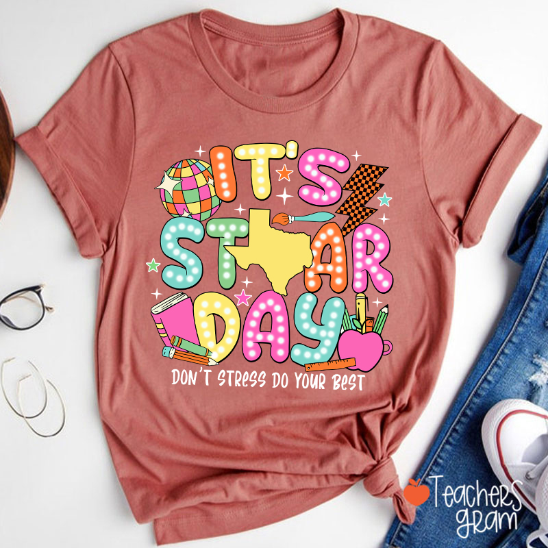 It's Staar Day Don't Stress Do Your Best Teacher T-Shirt