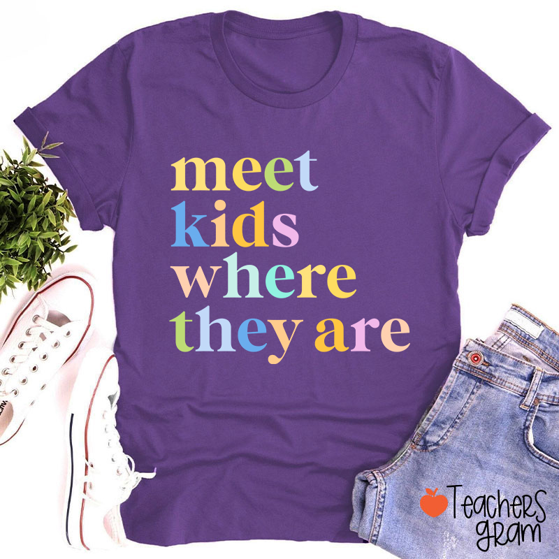 Meet Kids Where They Are Teacher T-Shirt