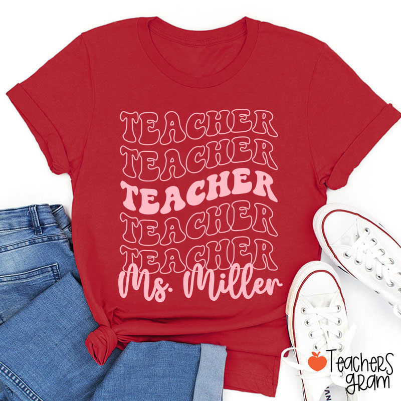 Personalized Text And Name Stacked Typography Teacher T-Shirt