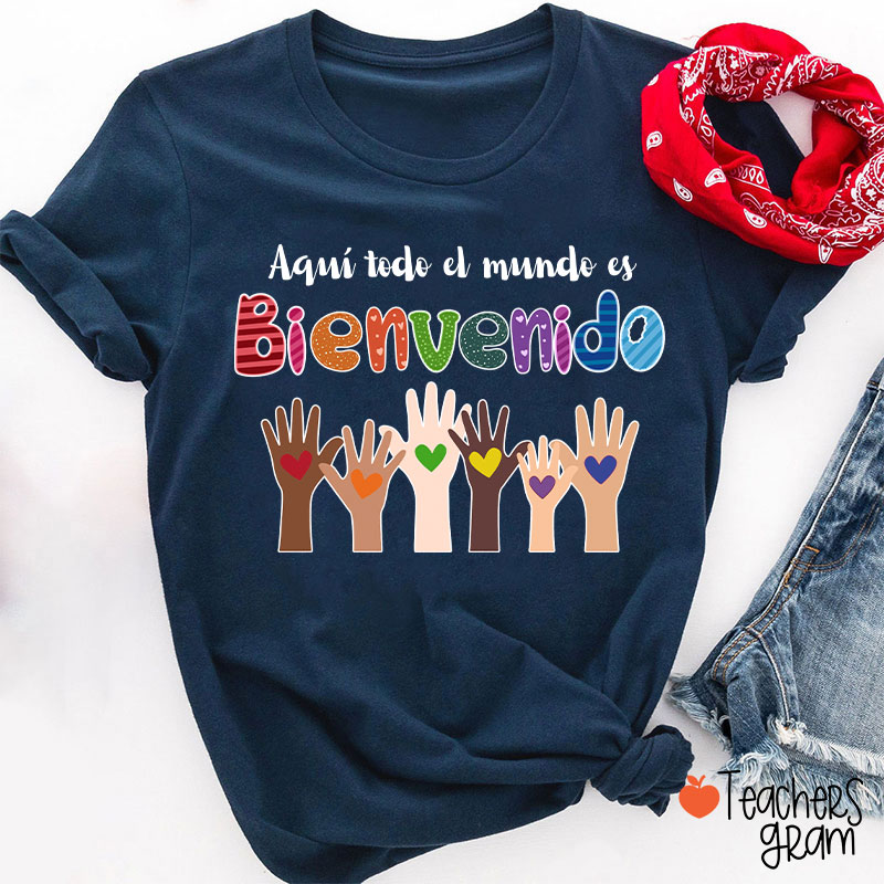 Aquí Todo El Mundo Es Bienvenido Spanish Teacher T-Shirt