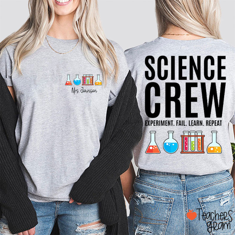 Personalized Science Crew Experiment Fail Learn Repeat Teacher Two Sided T-Shirt