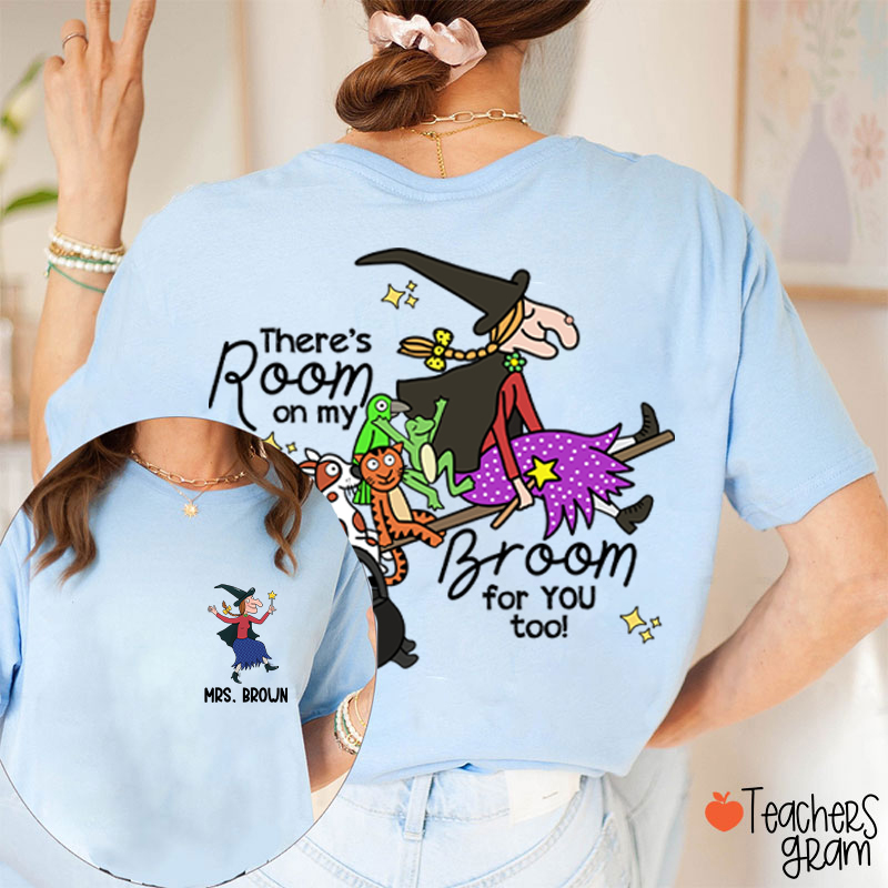 Personalized Name There's Room For You Teacher Two Sided T-Shirt
