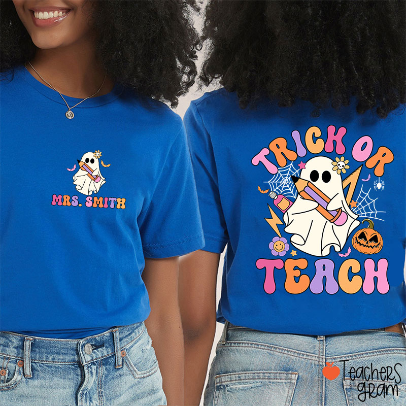 Personalized Name Trick Or Teach Teacher Two Sided T-Shirt