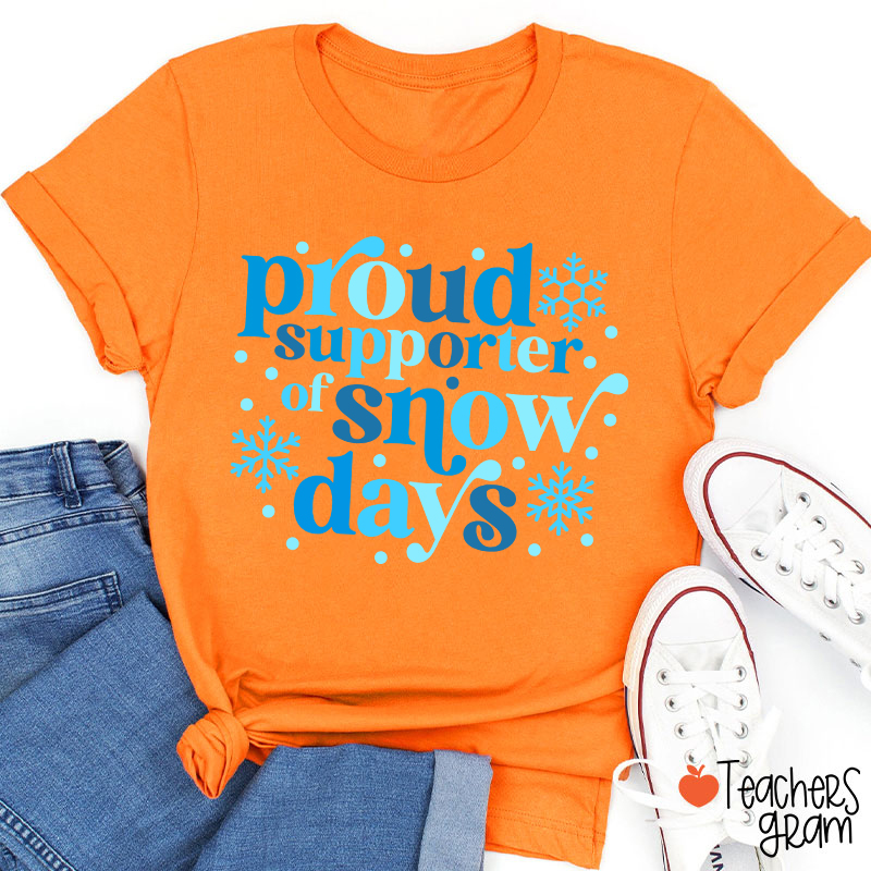 Proud Supporter Of Snow Days Teacher T-Shirt