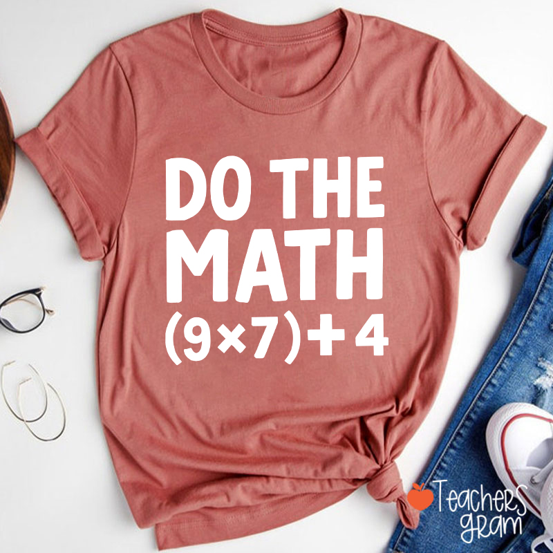 Do The Math 67 Meme Teacher T-Shirt