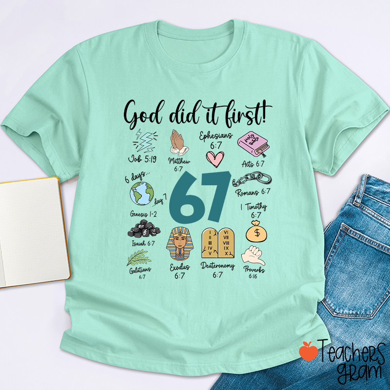 God Did It First 67 Teacher T-Shirt