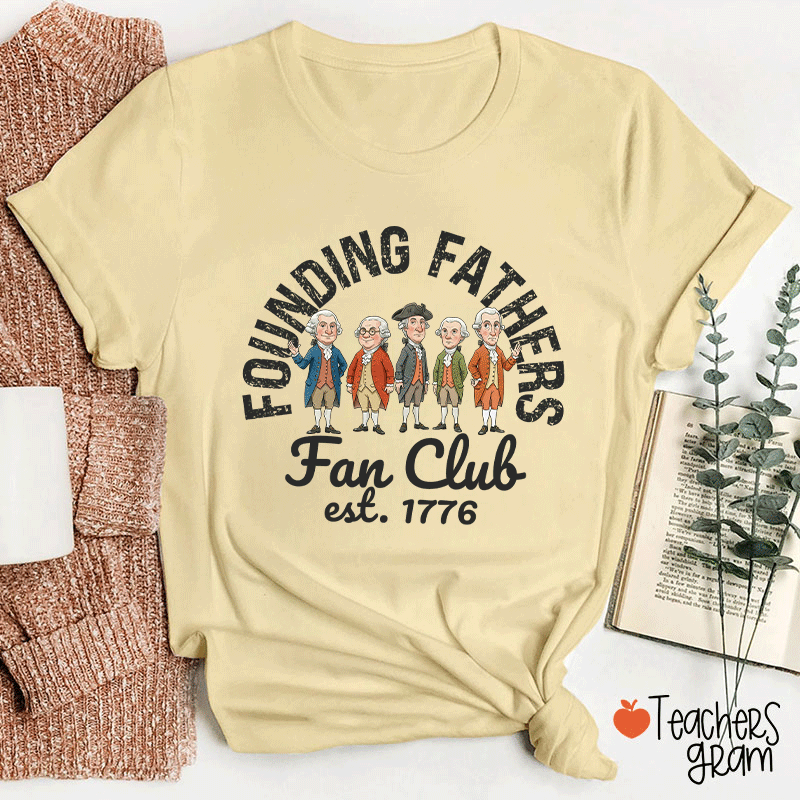 Founding Fathers Fan Club Teacher T-Shirt