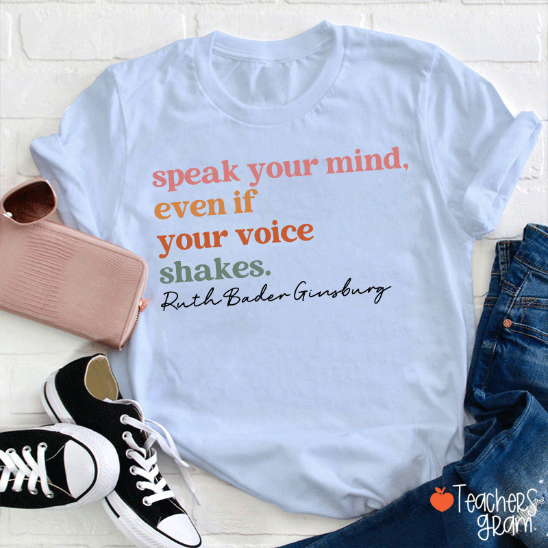 Speak Your Mind Teacher T-Shirt