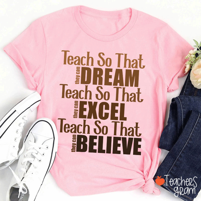 Teach So That Teacher T-Shirt