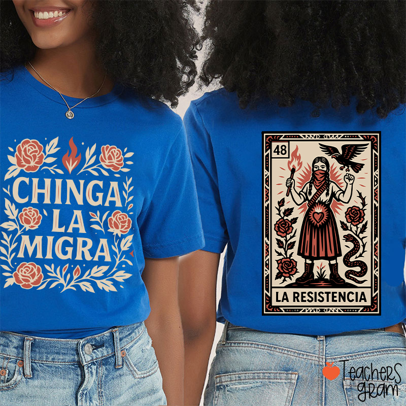 Chinga La Migra Teacher Two Sided T-Shirt