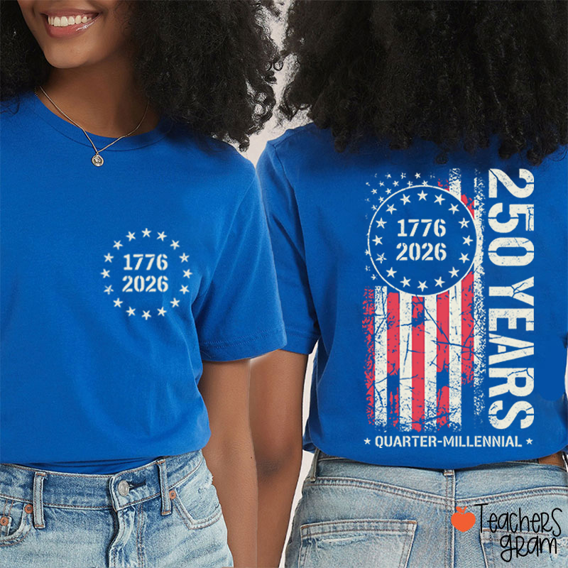America From 1776 To 2026 250 Years Teacher Two Sided T-Shirt