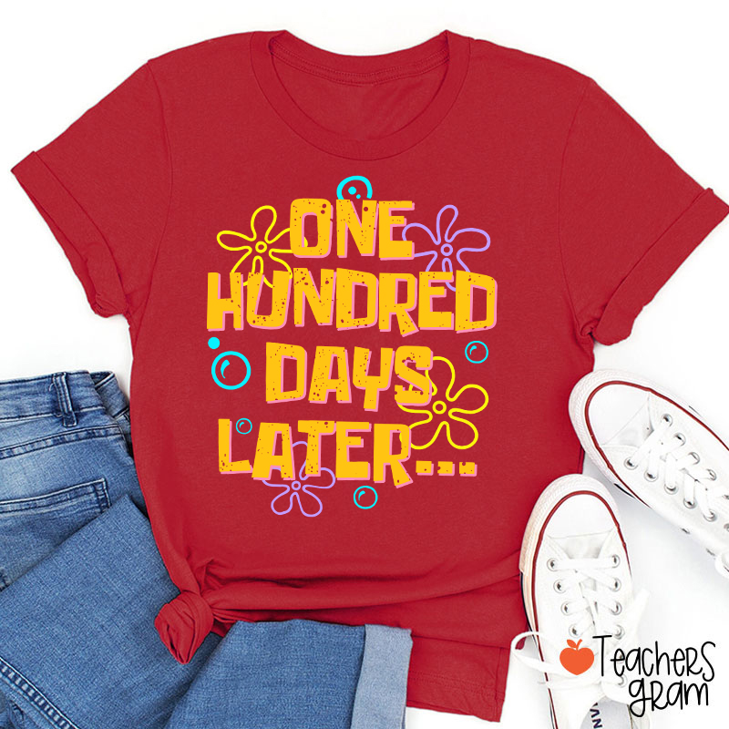 One Hundred Days Later Teacher T-Shirt