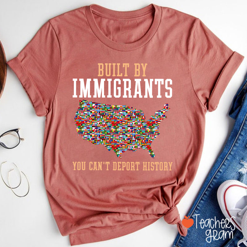 Built By Immigrants Teacher T-Shirt