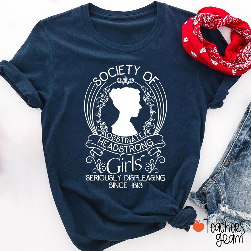 Society Of Obstinate Headstrong Girls Teacher T-Shirt