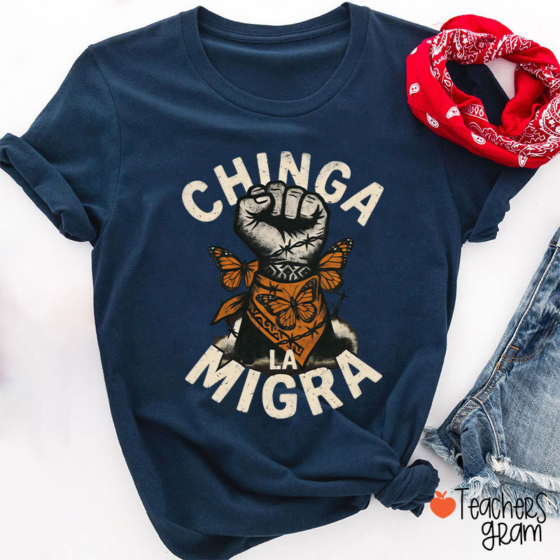 Chinga La Migra Human Rights Teacher T-Shirt