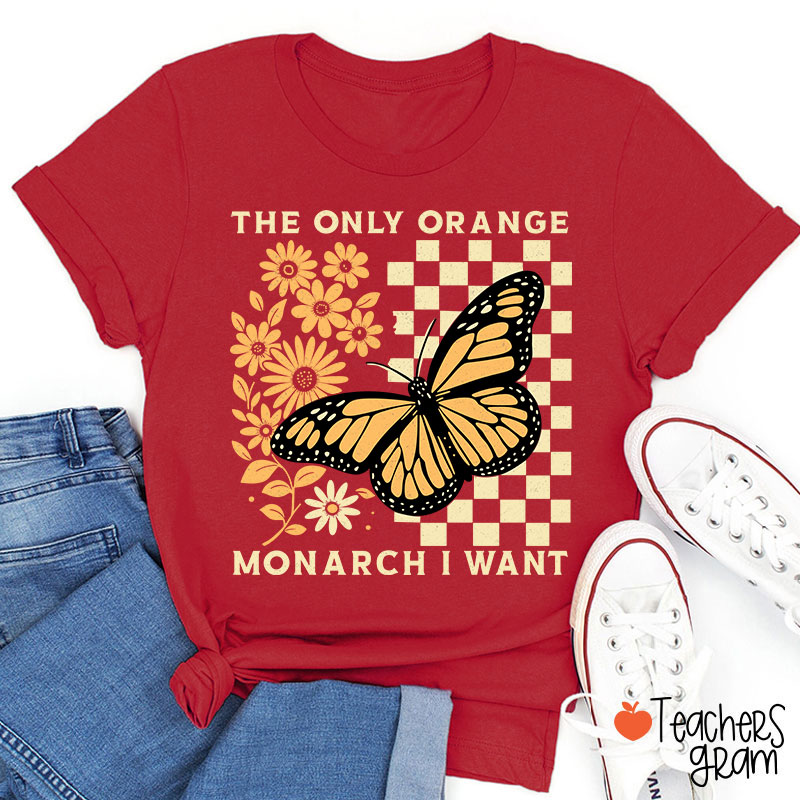Retro Color The Only Orange Monarch I Want Teacher T-Shirt