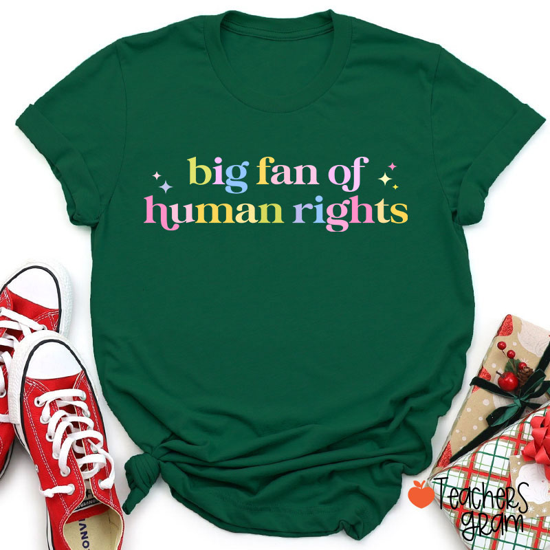 Big Fan Of Human Rights Teacher T-Shirt