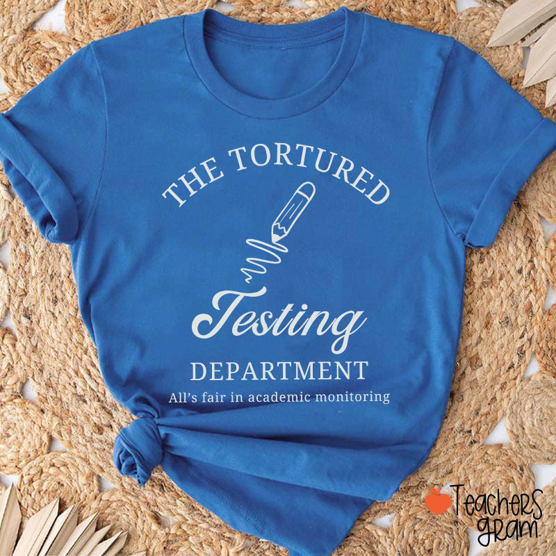 The Tortured Testing Department Teacher T-Shirt