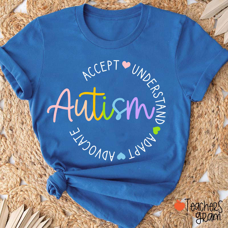 Accept Understand Adapt Advocate Autism Teacher T-Shirt