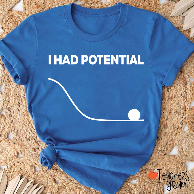 I Had Potential Jazz Hands Teacher T-Shirt