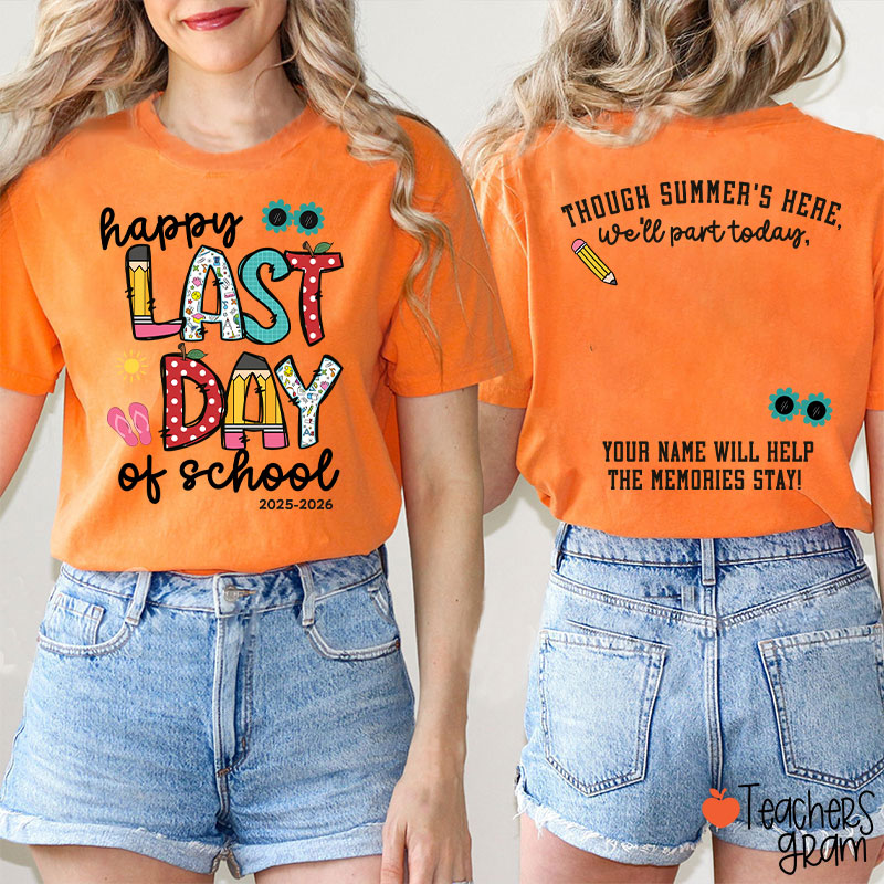 Personalized Year Happy Last Day Of School Students Autographs Teacher Two Sided T-Shirt