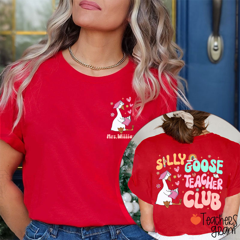 Personalized Name Silly Goose Teacher Club Teacher Two Sided T-Shirt