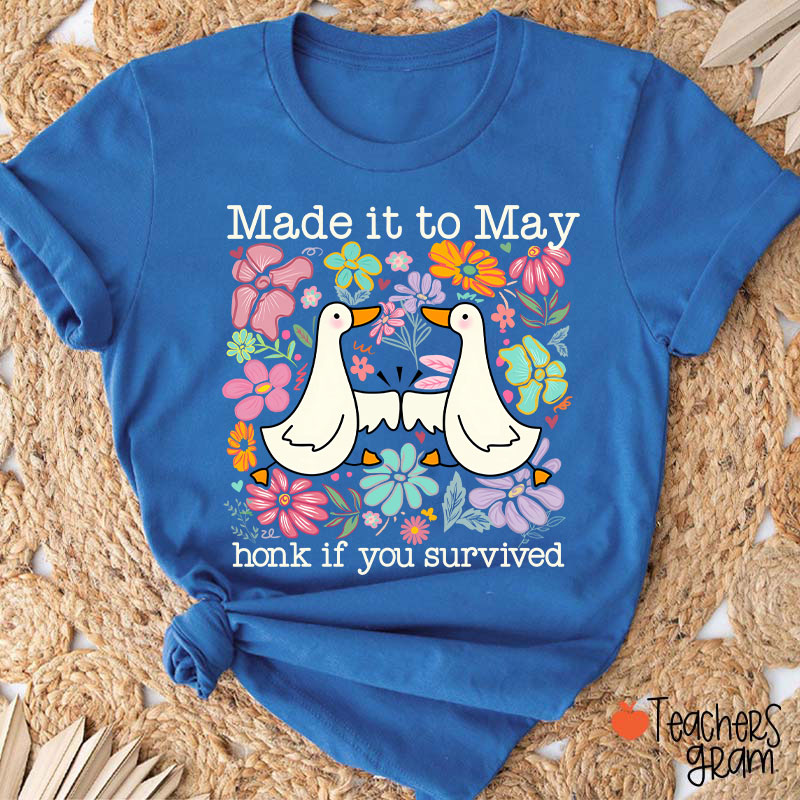 Made It To May Honk If You Survived Teacher T-Shirt