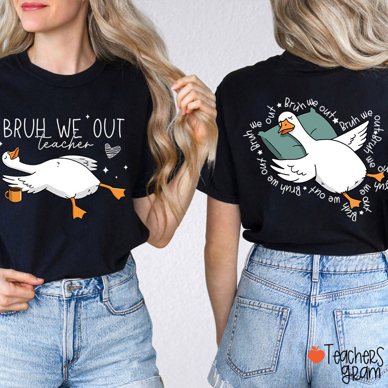 Bruh We Out Teacher Two Sided T-Shirt