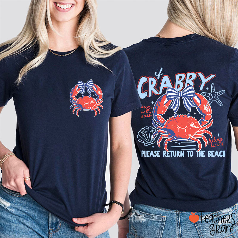 If Crabby Please Return To The Beach Teacher Two Sided T-Shirt