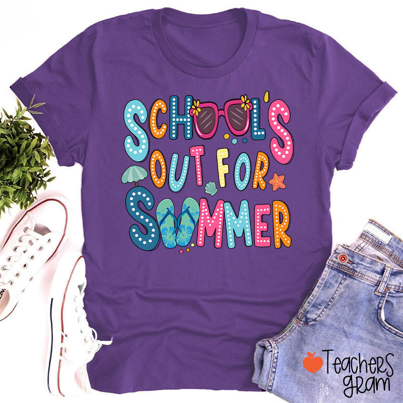 Schools Out For Summer Teacher T-Shirt